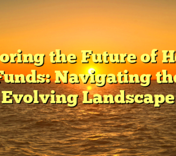 Exploring the Future of Hedge Funds: Navigating the Evolving Landscape